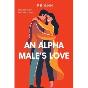 An Alpha Male's Love -- Reighn